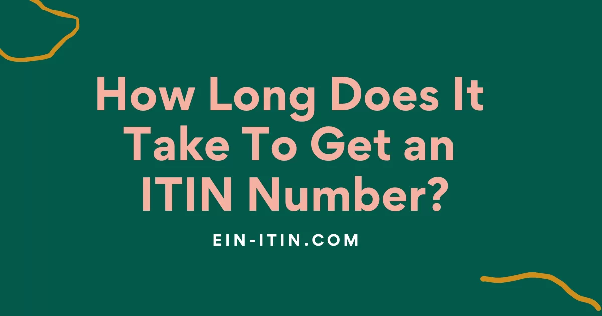 How Long Does It Take To Get an ITIN Number?
