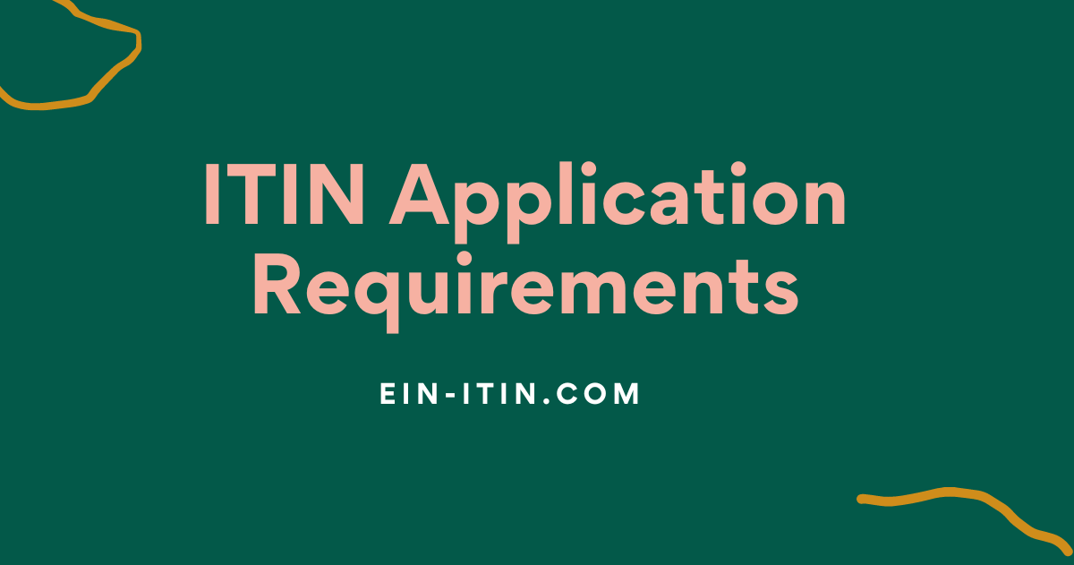 ITIN Application Requirements