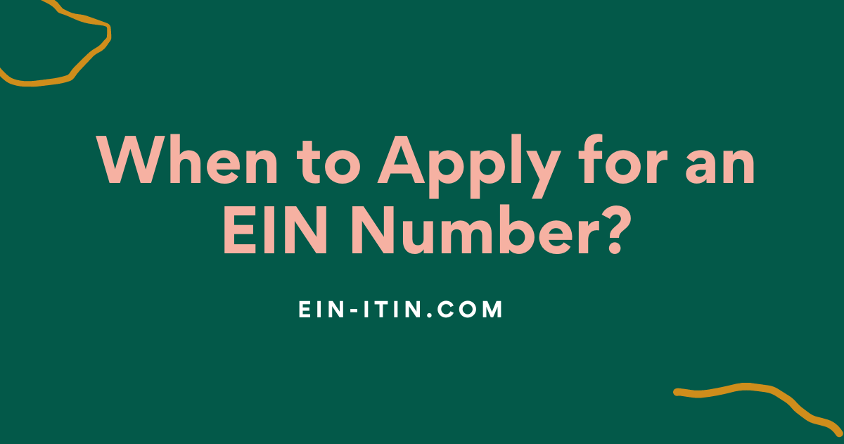 When to Apply for an EIN Number?