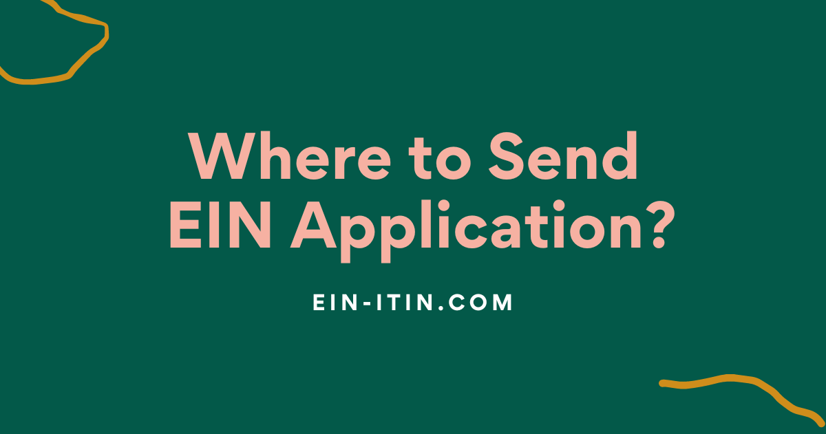Where to Send EIN Application?