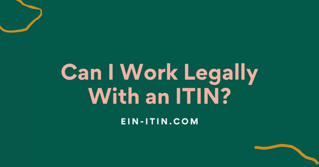 Can I Work Legally With an ITIN