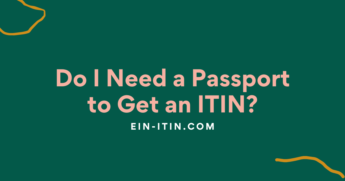 do-i-need-a-passport-to-get-an-itin-ein-itin