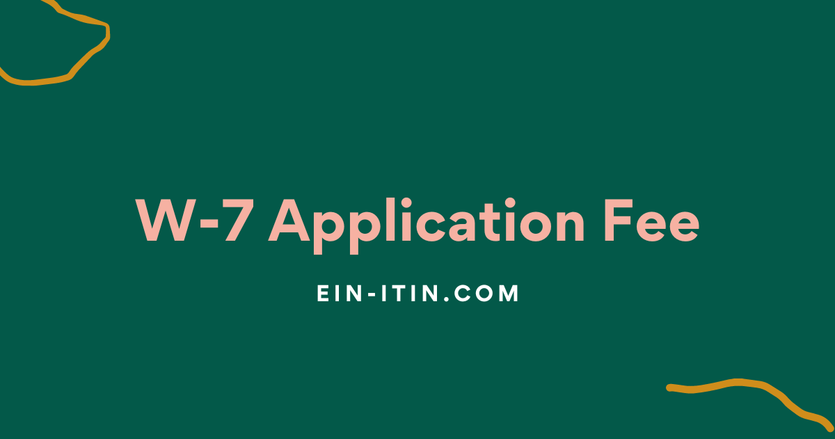 W 7 Application Fee Ein itin