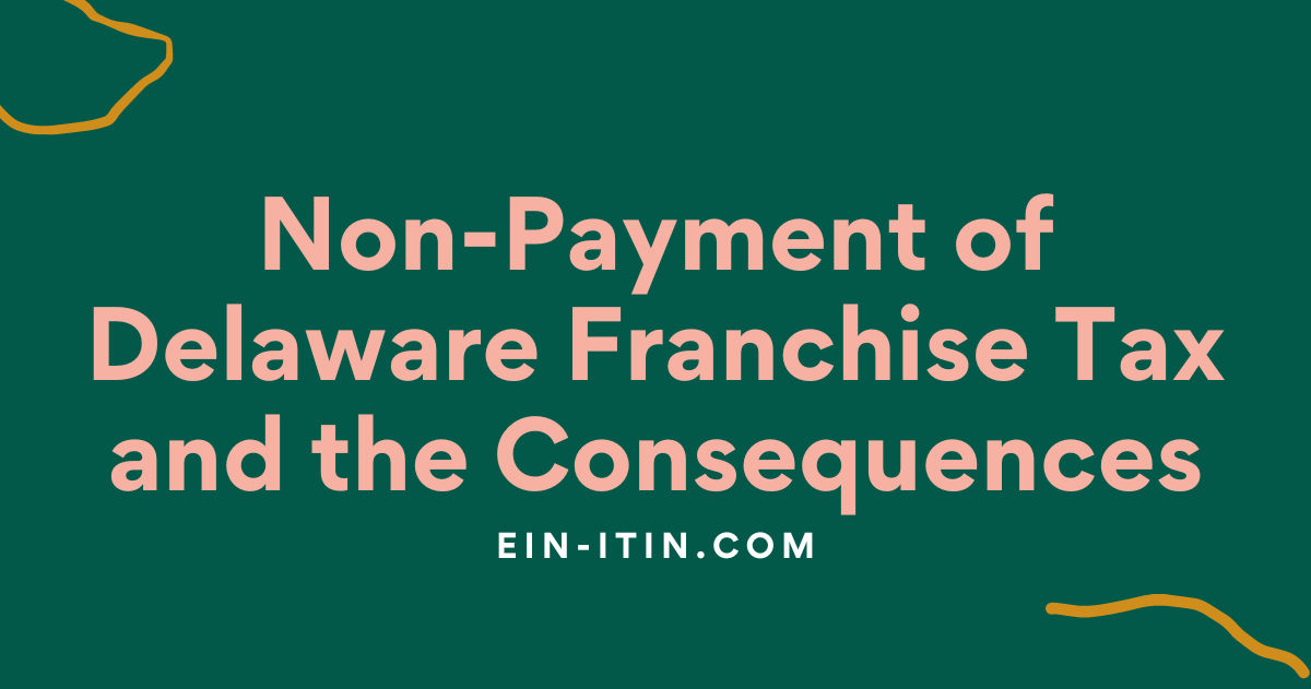 Non-Payment of Delaware Franchise Tax and the Consequences