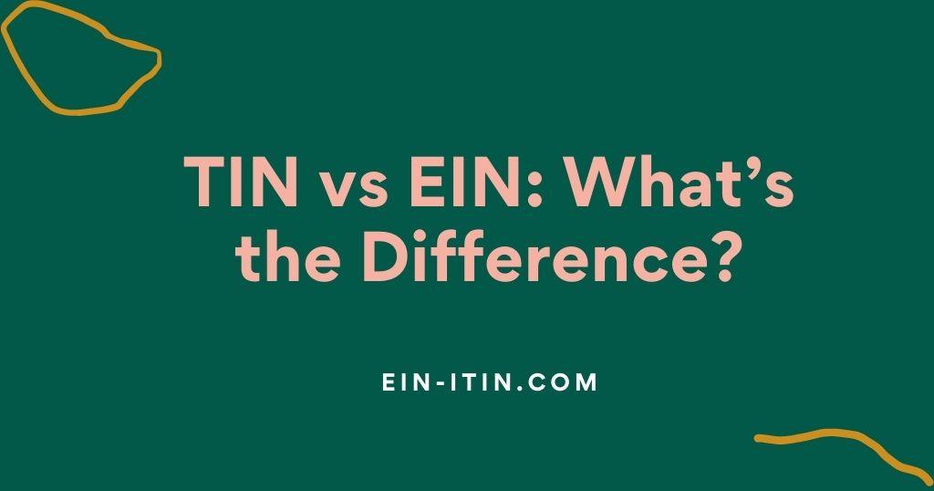 TIN vs EIN: What’s the Difference?