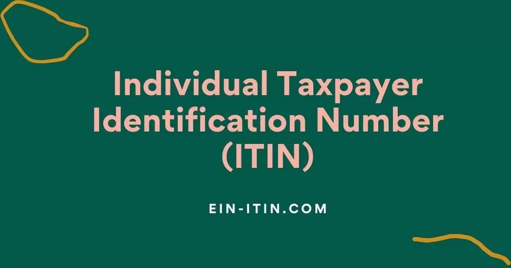 Individual Taxpayer Identification Number (ITIN)