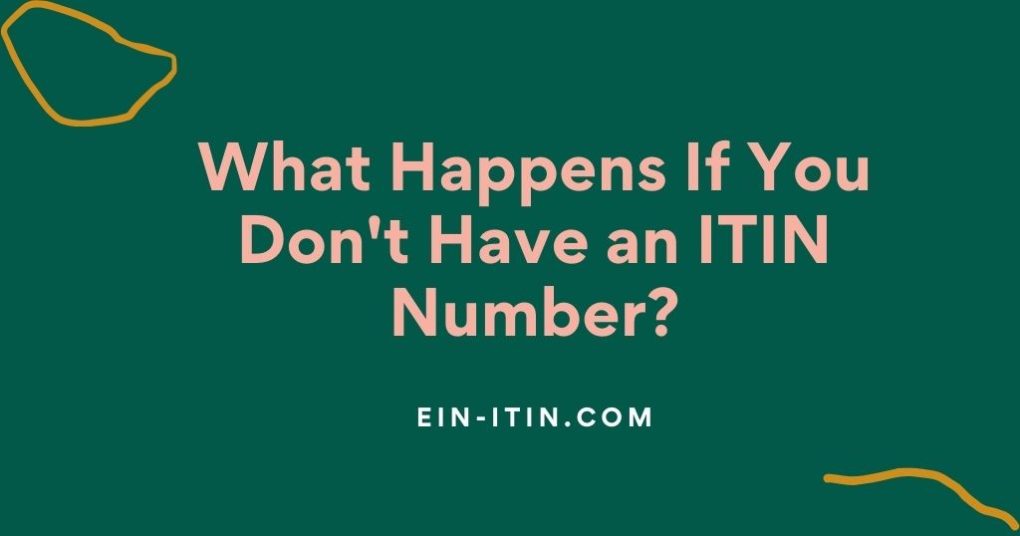 What Happens If You Don't Have an ITIN Number?