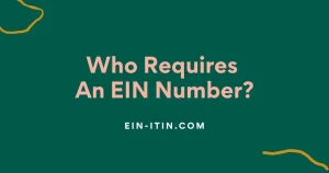 What is the IRS Ein Application Phone Number? 2 Who Requires an EIN Number